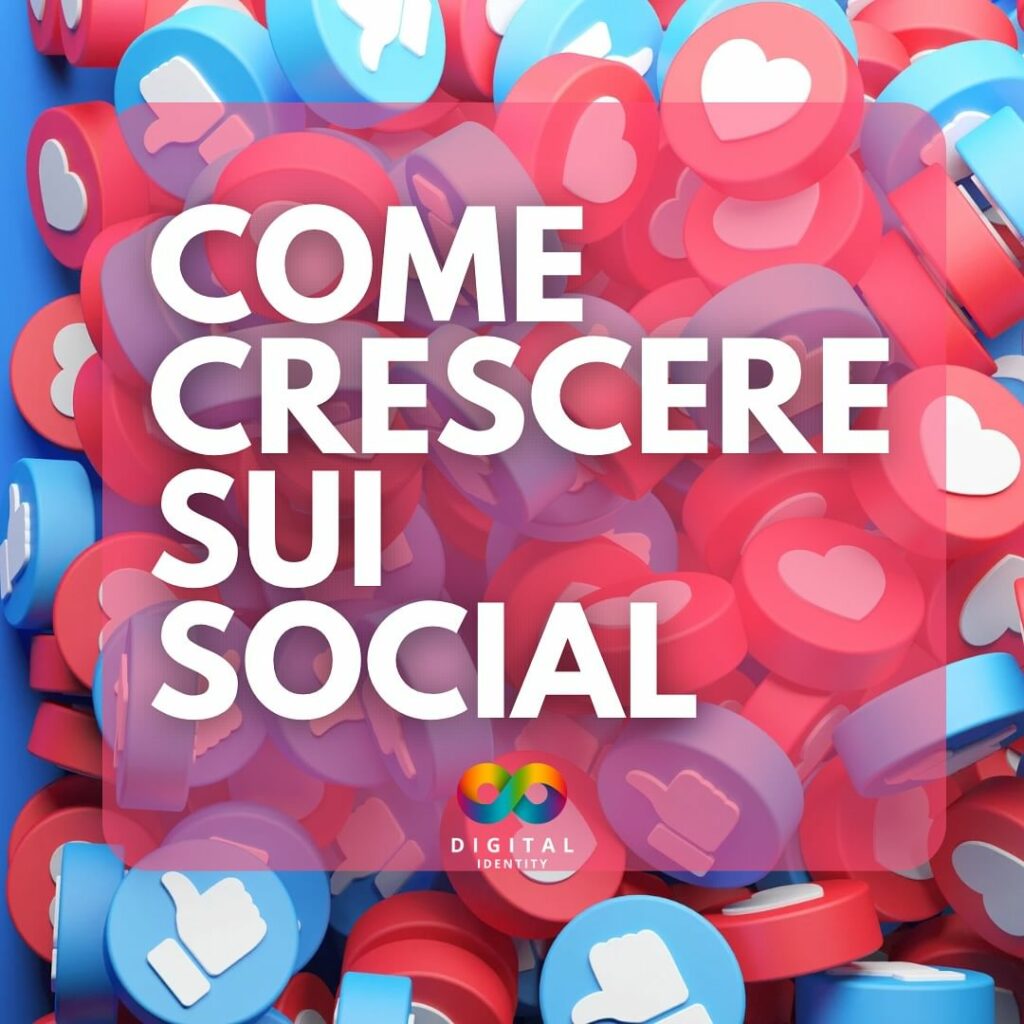 Come crescere sui social?